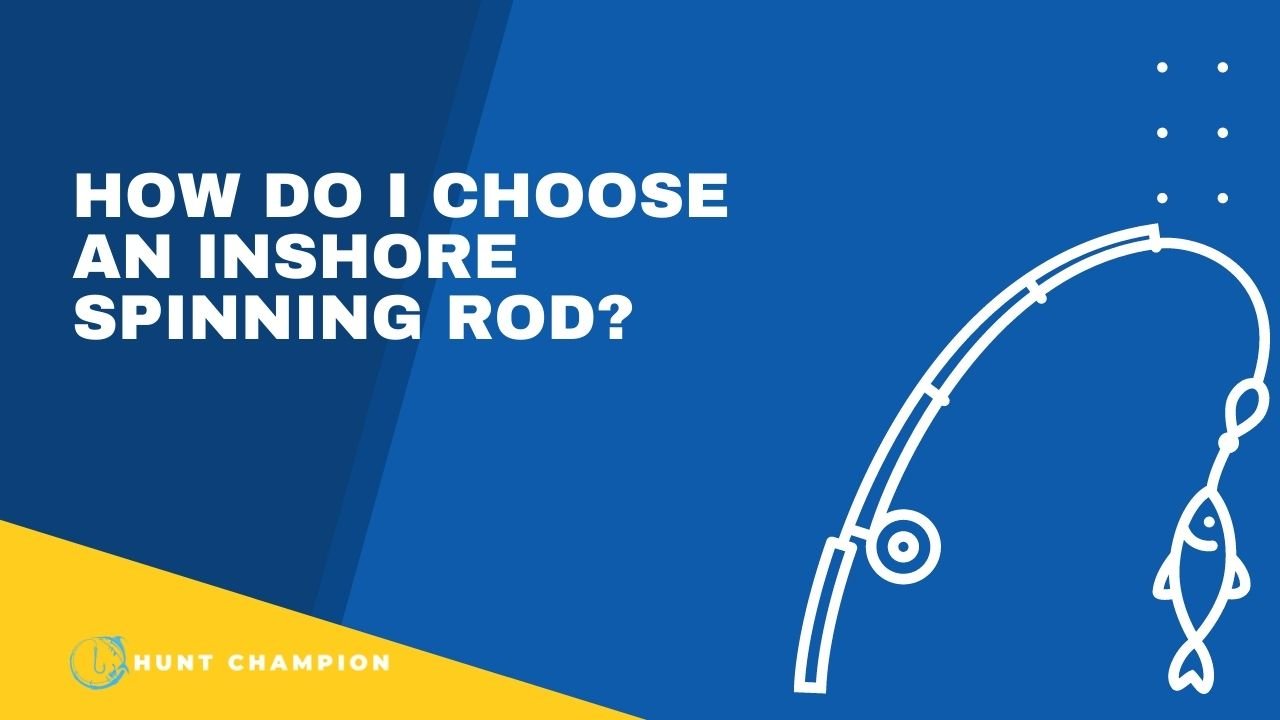 How do I choose an inshore spinning rod